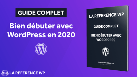 Guide Complet Bien Debuter Avec WordPress En 2020
